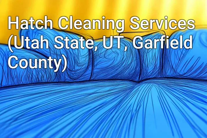 Hatch Cleaning Services (Utah State, UT, Garfield County)