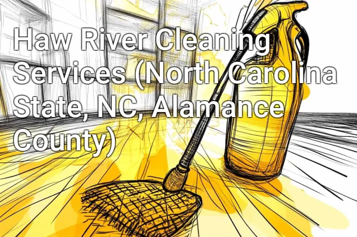 Haw River Cleaning Services (North Carolina State, NC, Alamance County)