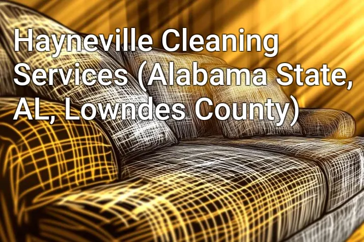 Hayneville Cleaning Services (Alabama State, AL, Lowndes County)