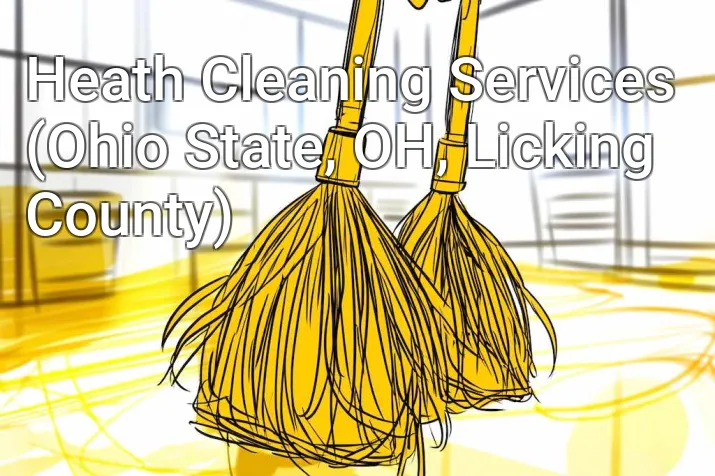 Heath Cleaning Services (Ohio State, OH, Licking County)