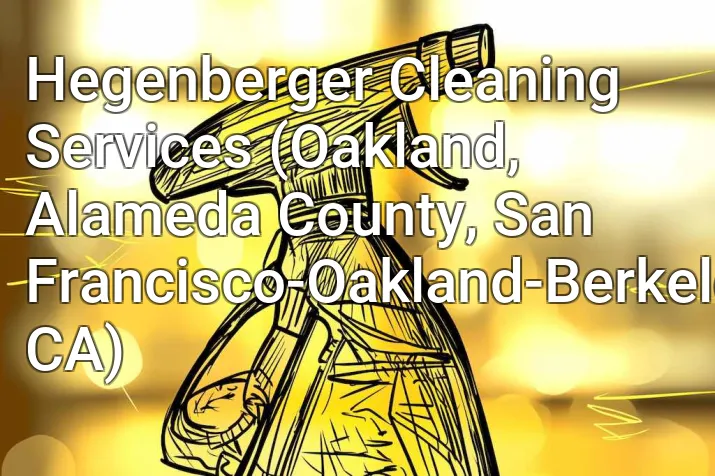 Hegenberger Cleaning Services (Oakland, Alameda County, San Francisco-Oakland-Berkeley, CA)