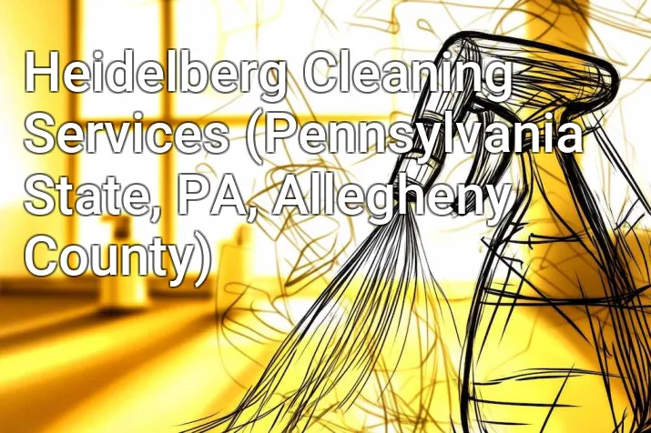 Heidelberg Cleaning Services (Pennsylvania State, PA, Allegheny County)