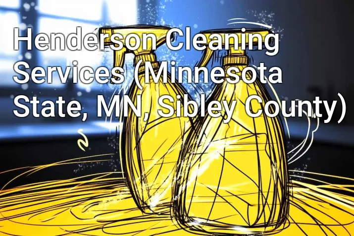Henderson Cleaning Services (Minnesota State, MN, Sibley County)