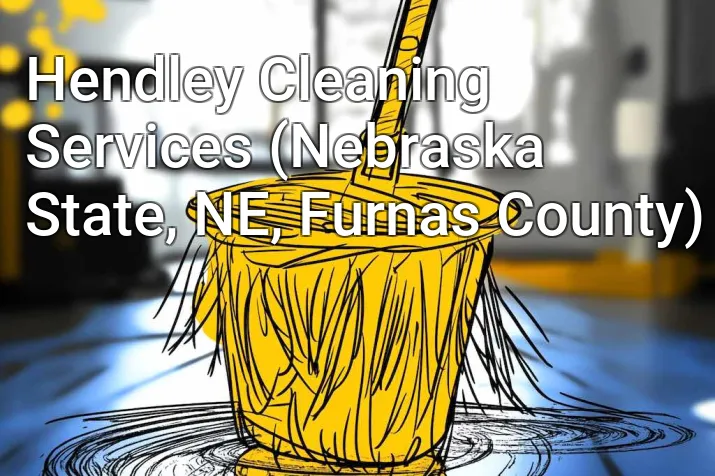 Hendley Cleaning Services (Nebraska State, NE, Furnas County)