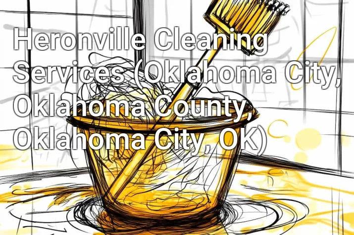 Heronville Cleaning Services (Oklahoma City, Oklahoma County, Oklahoma City, OK)