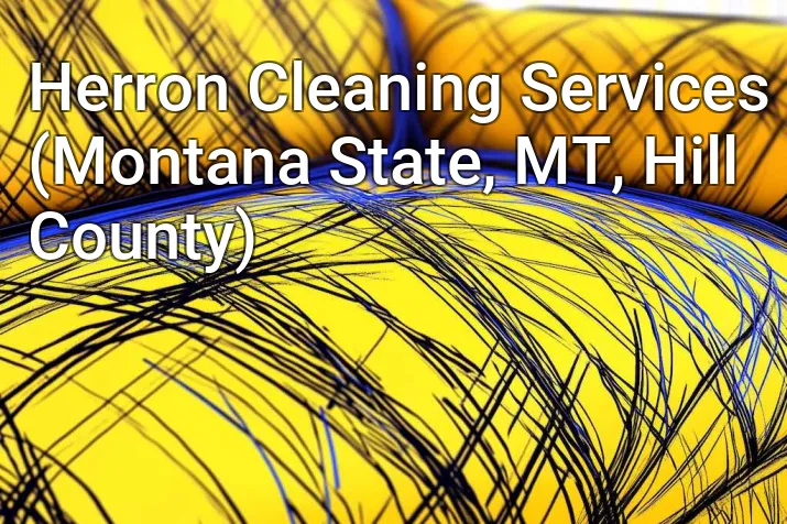 Herron Cleaning Services (Montana State, MT, Hill County)