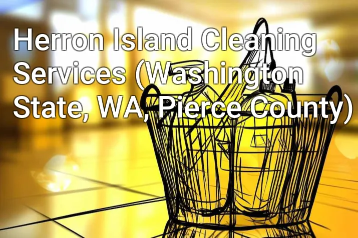 Herron Island Cleaning Services (Washington State, WA, Pierce County)