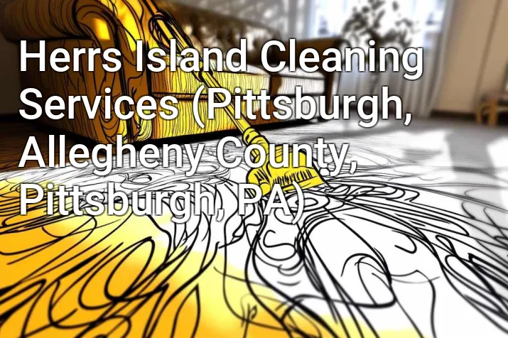 Herrs Island Cleaning Services (Pittsburgh, Allegheny County, Pittsburgh, PA)