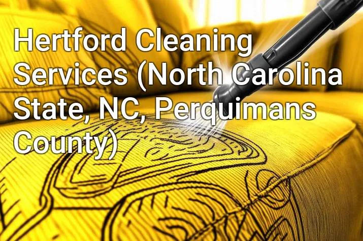 Hertford Cleaning Services (North Carolina State, NC, Perquimans County)