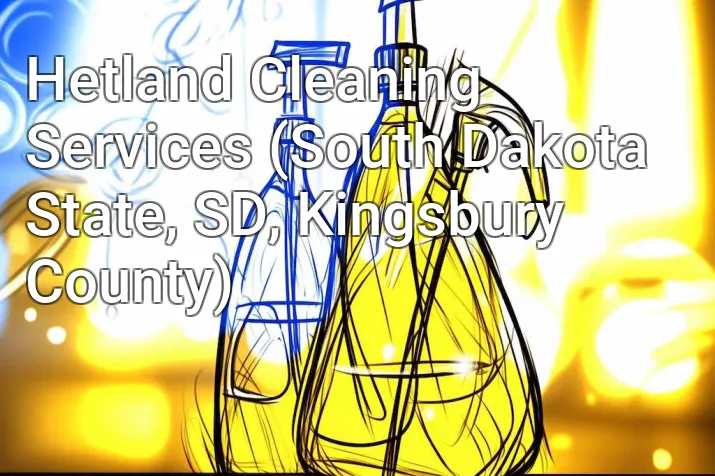 Hetland Cleaning Services (South Dakota State, SD, Kingsbury County)
