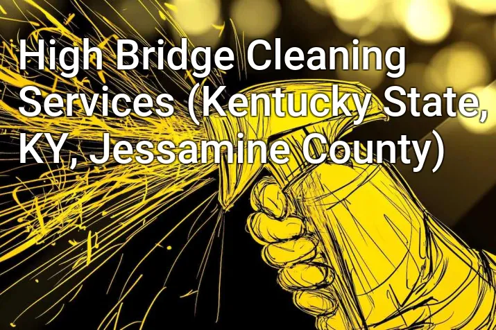 High Bridge Cleaning Services (Kentucky State, KY, Jessamine County)