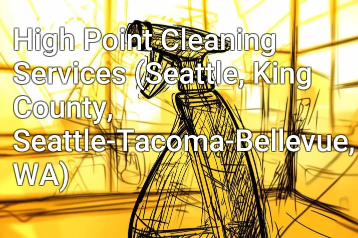 High Point Cleaning Services (Seattle, King County, Seattle-Tacoma-Bellevue, WA)