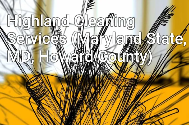 Highland Cleaning Services (Maryland State, MD, Howard County)