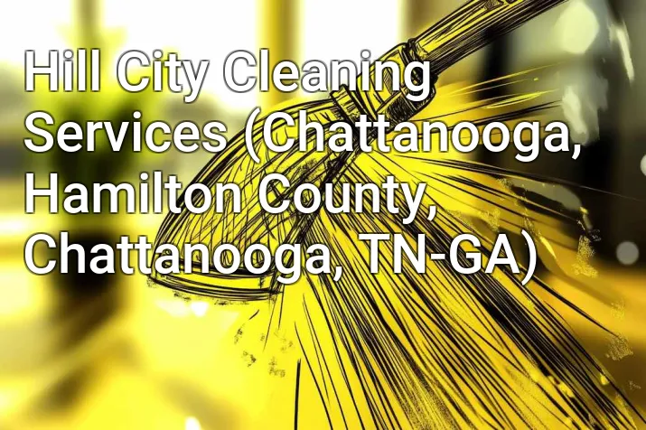 Hill City Cleaning Services (Chattanooga, Hamilton County, Chattanooga, TN-GA)