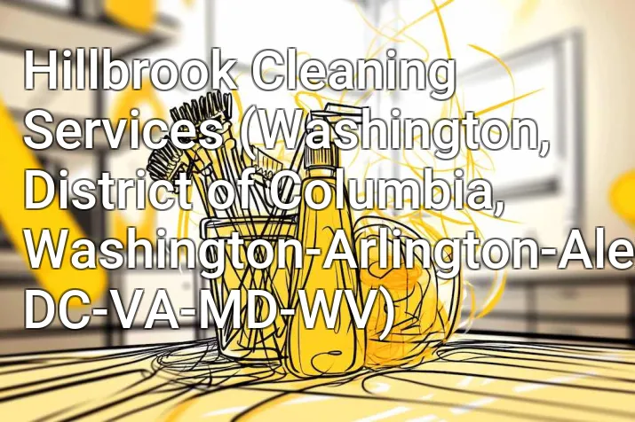 Hillbrook Cleaning Services (Washington, District of Columbia, Washington-Arlington-Alexandria, DC-VA-MD-WV)