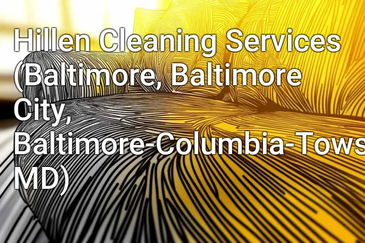 Hillen Cleaning Services (Baltimore, Baltimore City, Baltimore-Columbia-Towson, MD)