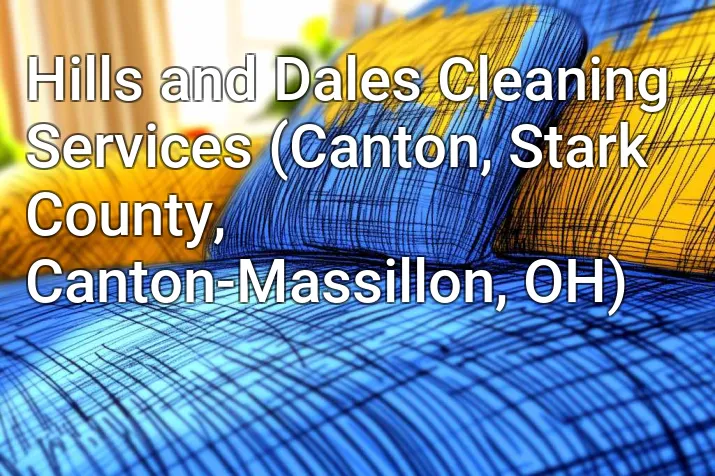 Hills and Dales Cleaning Services (Canton, Stark County, Canton-Massillon, OH)
