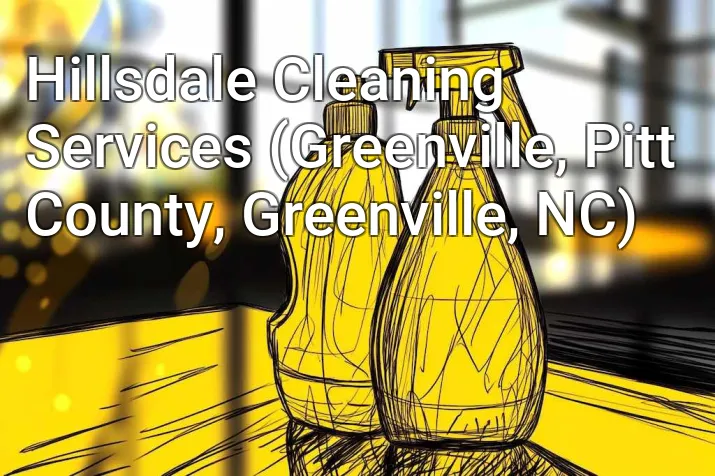 Hillsdale Cleaning Services (Greenville, Pitt County, Greenville, NC)