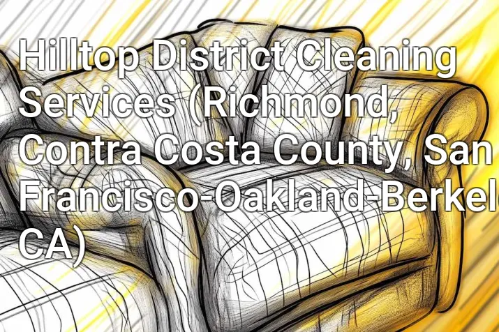 Hilltop District Cleaning Services (Richmond, Contra Costa County, San Francisco-Oakland-Berkeley, CA)