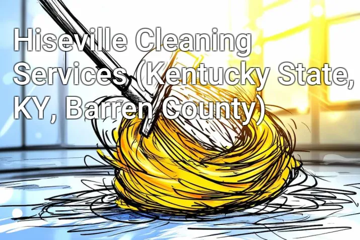 Hiseville Cleaning Services (Kentucky State, KY, Barren County)