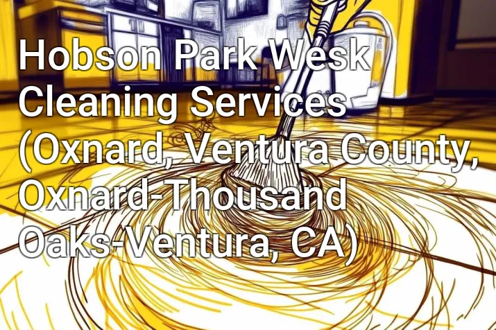 Hobson Park Wesk Cleaning Services (Oxnard, Ventura County, Oxnard-Thousand Oaks-Ventura, CA)