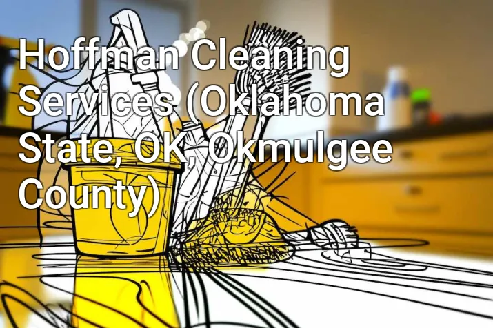 Hoffman Cleaning Services (Oklahoma State, OK, Okmulgee County)