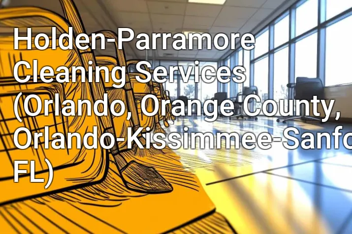 Holden-Parramore Cleaning Services (Orlando, Orange County, Orlando-Kissimmee-Sanford, FL)