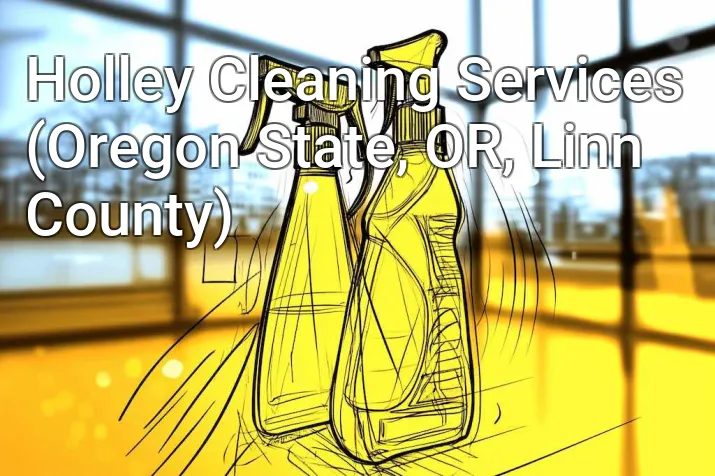 Holley Cleaning Services (Oregon State, OR, Linn County)