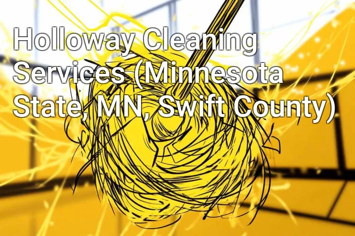 Holloway Cleaning Services (Minnesota State, MN, Swift County)