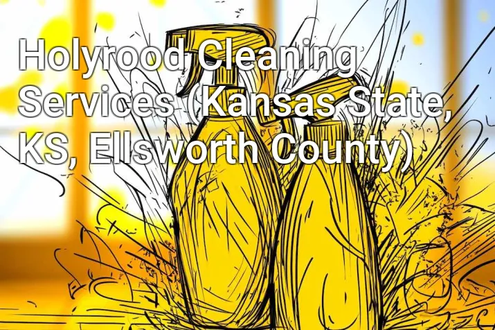 Holyrood Cleaning Services (Kansas State, KS, Ellsworth County)