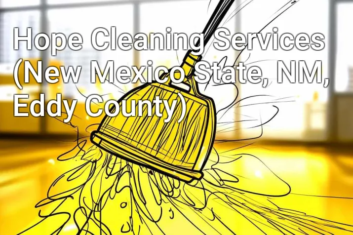 Hope Cleaning Services (New Mexico State, NM, Eddy County)
