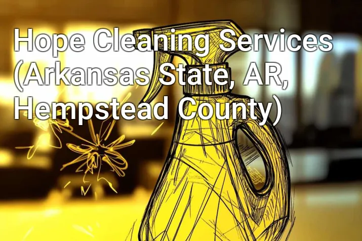 Hope Cleaning Services (Arkansas State, AR, Hempstead County)