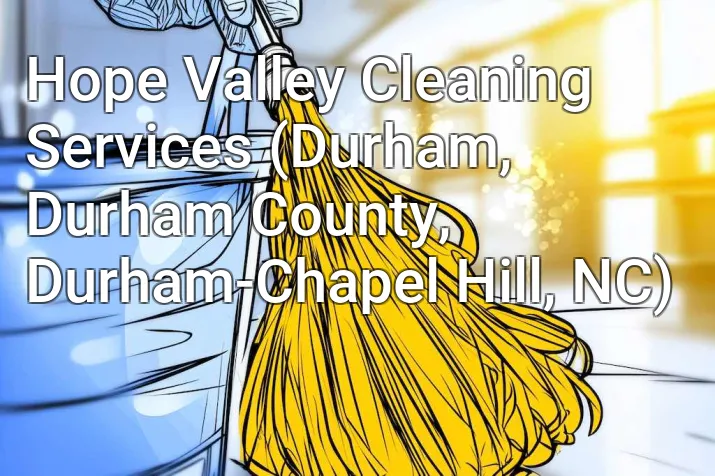 Hope Valley Cleaning Services (Durham, Durham County, Durham-Chapel Hill, NC)