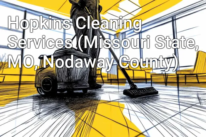 Hopkins Cleaning Services (Missouri State, MO, Nodaway County)