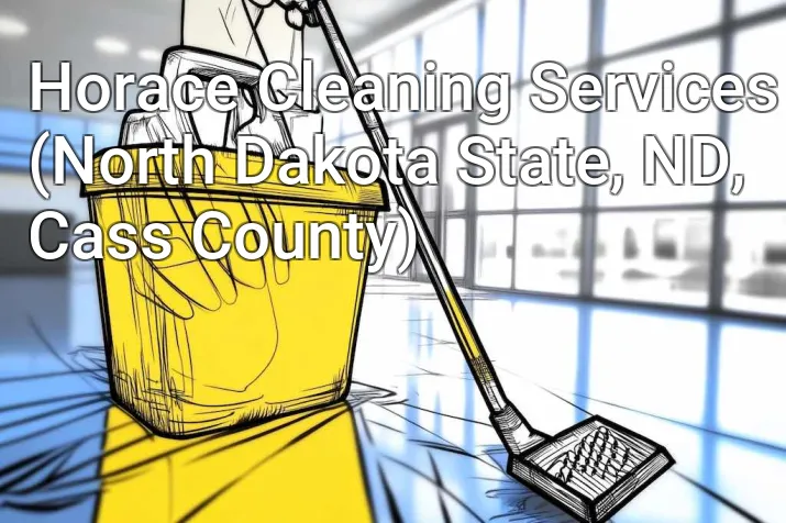 Horace Cleaning Services (North Dakota State, ND, Cass County)