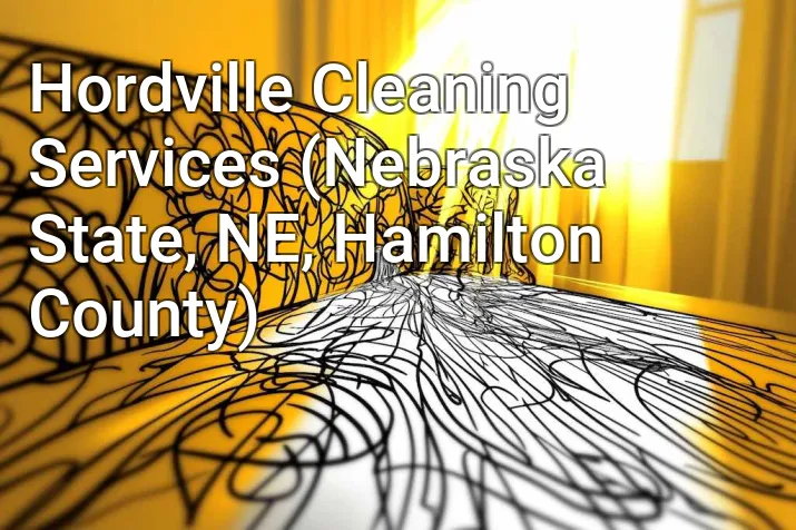 Hordville Cleaning Services (Nebraska State, NE, Hamilton County)