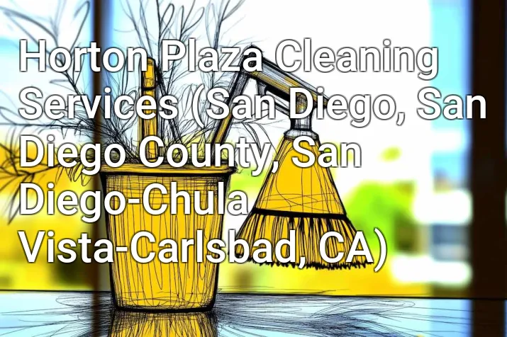 Horton Plaza Cleaning Services (San Diego, San Diego County, San Diego-Chula Vista-Carlsbad, CA)