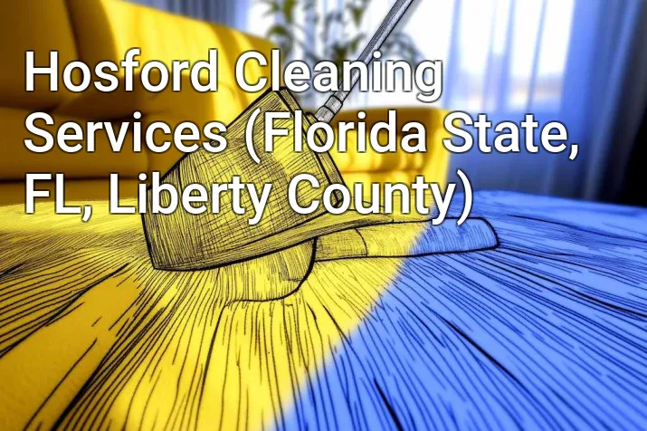 Hosford Cleaning Services (Florida State, FL, Liberty County)