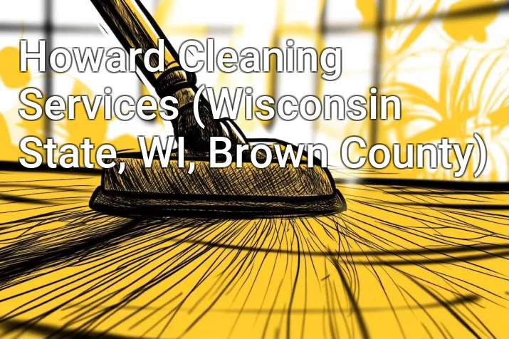 Howard Cleaning Services (Wisconsin State, WI, Brown County)