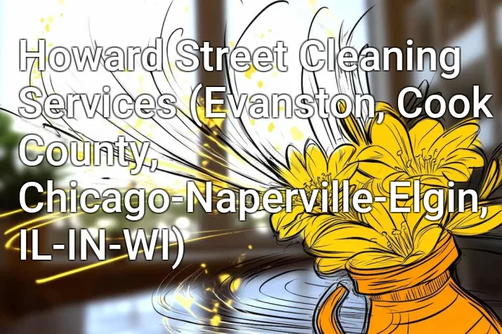 Howard Street Cleaning Services (Evanston, Cook County, Chicago-Naperville-Elgin, IL-IN-WI)