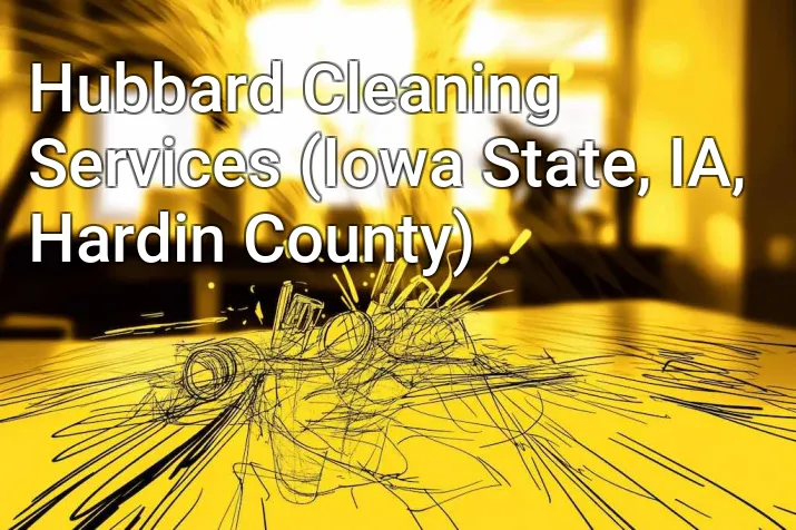 Hubbard Cleaning Services (Iowa State, IA, Hardin County)