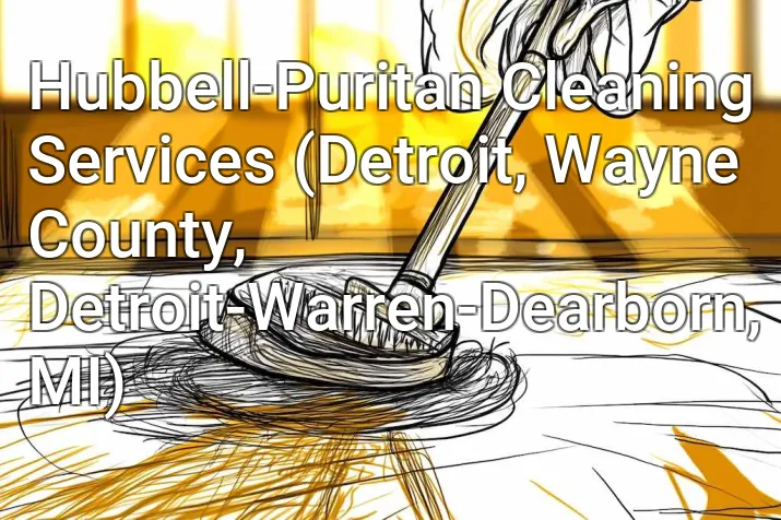 Hubbell-Puritan Cleaning Services (Detroit, Wayne County, Detroit-Warren-Dearborn, MI)