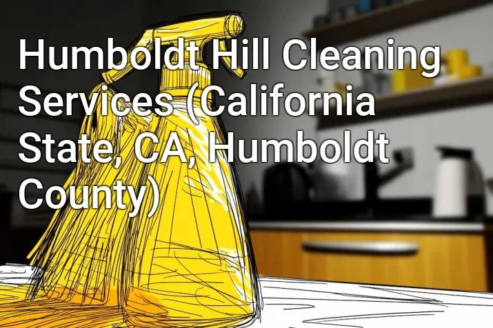 Humboldt Hill Cleaning Services (California State, CA, Humboldt County)