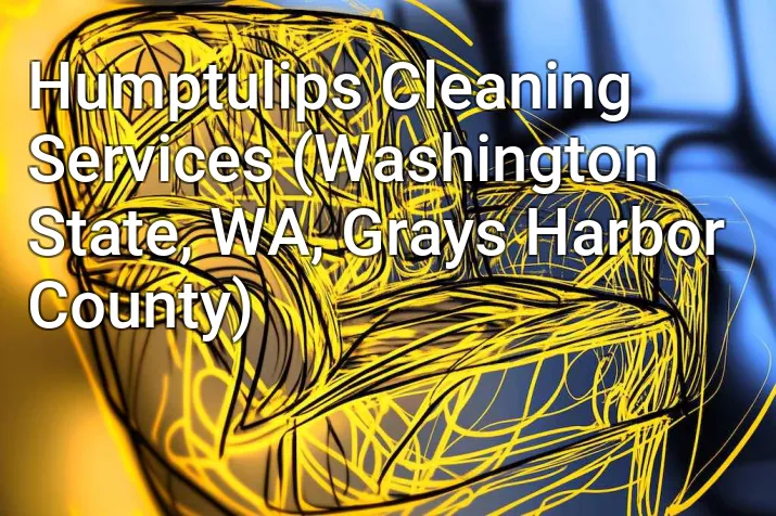 Humptulips Cleaning Services (Washington State, WA, Grays Harbor County)
