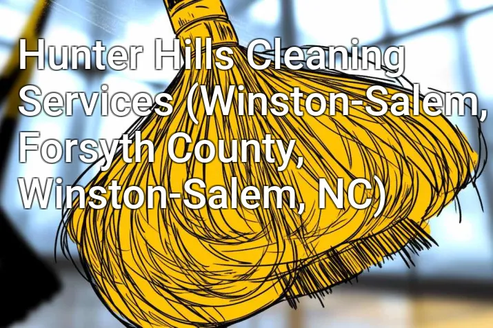 Hunter Hills Cleaning Services (Winston-Salem, Forsyth County, Winston-Salem, NC)