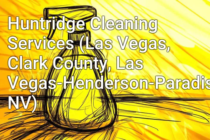 Huntridge Cleaning Services (Las Vegas, Clark County, Las Vegas-Henderson-Paradise, NV)