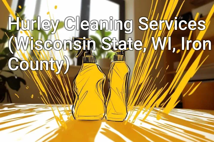 Hurley Cleaning Services (Wisconsin State, WI, Iron County)