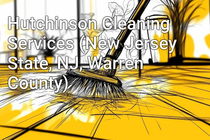 Hutchinson Cleaning Services (New Jersey State, NJ, Warren County)