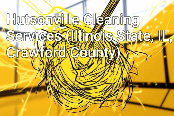 Hutsonville Cleaning Services (Illinois State, IL, Crawford County)