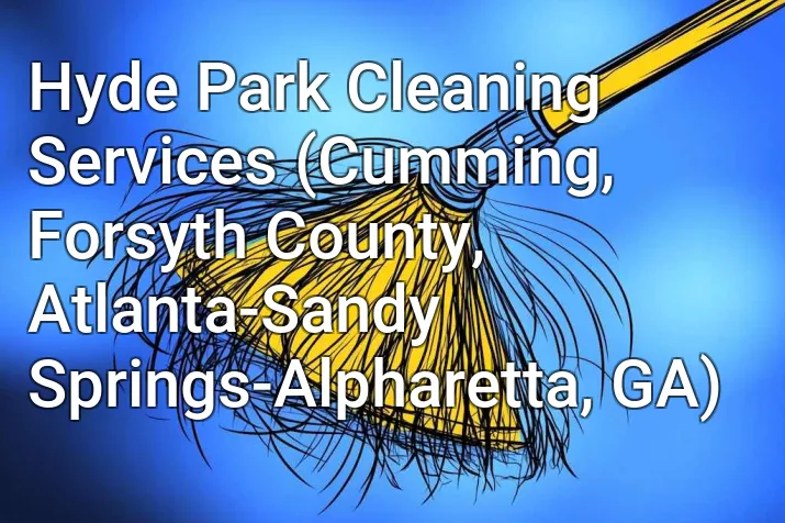 Hyde Park Cleaning Services (Cumming, Forsyth County, Atlanta-Sandy Springs-Alpharetta, GA)